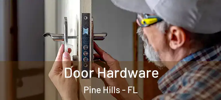  Door Hardware Pine Hills - FL