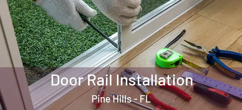  Door Rail Installation Pine Hills - FL