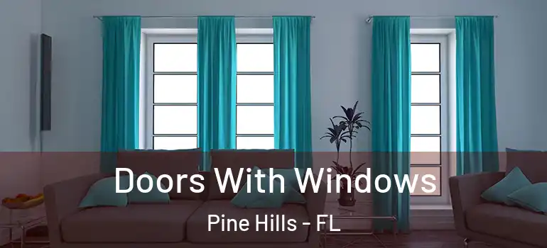  Doors With Windows Pine Hills - FL
